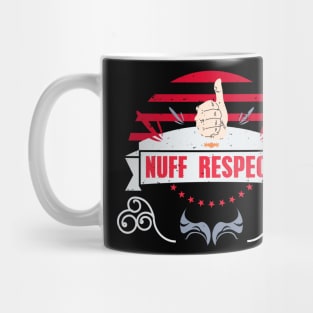 NUFF RESPECT THUMBS UP RC04 Mug